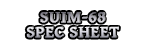 SUIM-68 Spec Sheet